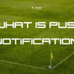 What is Push Notification